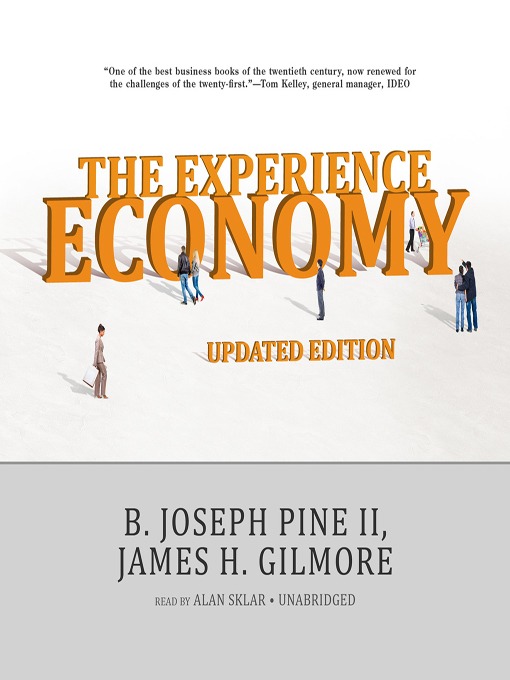 Title details for The Experience Economy by B. Joseph Pine - Available